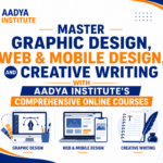 Master Graphic Design, Web & Mobile Design, and Creative Writing with Aadya Institute’s Comprehensive Online Courses