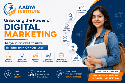 Unlocking the Power of Digital Marketing: Aadya Institute’s Exclusive Internship Opportunity