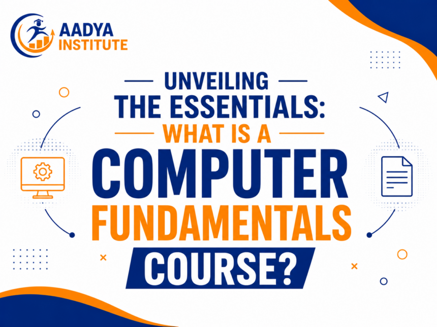 Unveiling the Essentials What is a Computer Fundamentals Course​